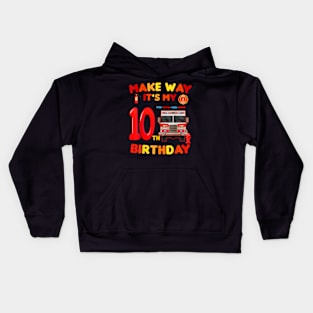 make way it's my 10th Birthday Firefighter firetruck boy Kids Hoodie